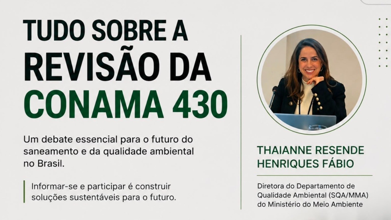 Tudo sobre a revisão da CONAMA 430 | Entrevista com Thaianne Resende Henriques Fábio