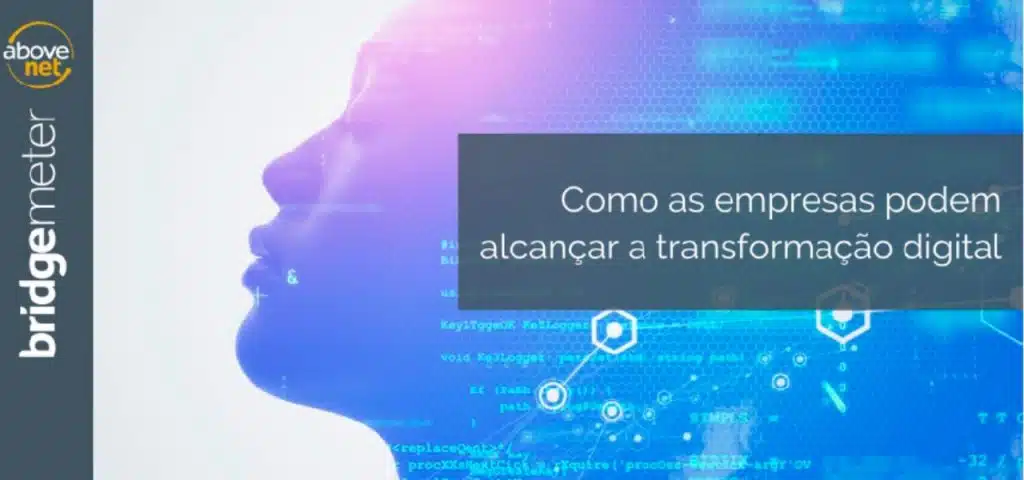 Como as empresas podem alcançar a Transformação Digital