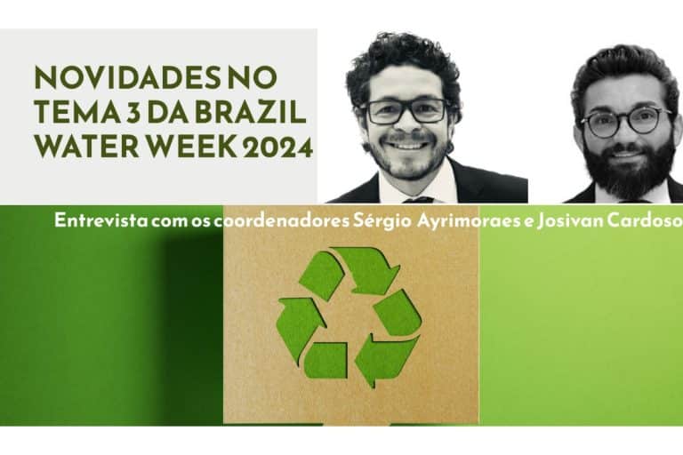 Brazil Water Week 2024: coordenadores destacam novidades do Tema 3 “Economia circular e soluções baseadas na natureza”