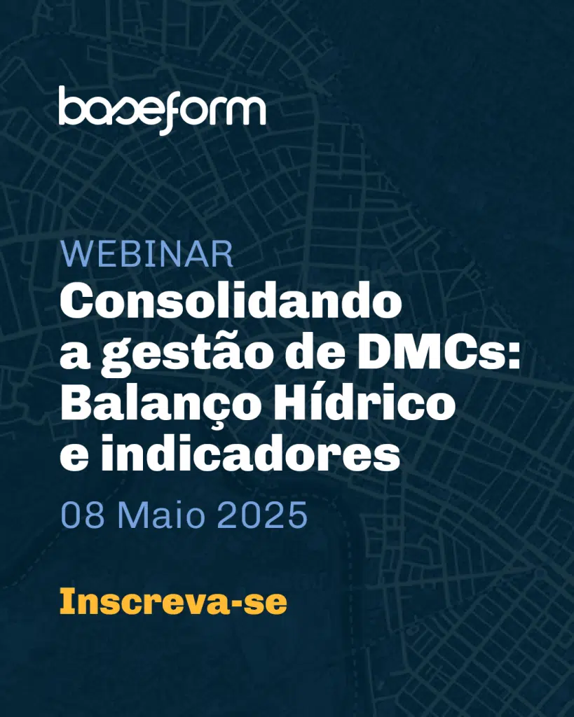 Webinar Baseform - Consolidando a gestão de DMCs: Balanço Hídrico e indicadores