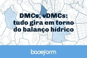 Baseform DMCs, vDMCs tudo gira em torno do balanço hídrico