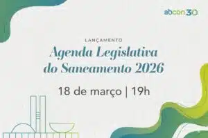 ABCON lança Agenda Legislativa do Saneamento 2026 com foco em regulação, tributação e investimentos (1)