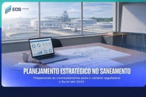 Saneamento 2033 Planejamento de longo prazo no saneamento EOS Systems